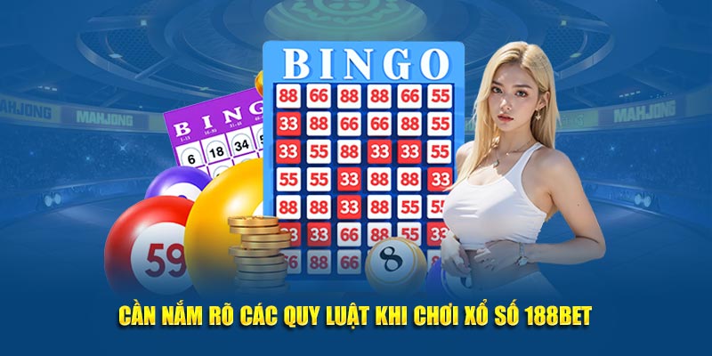 Cần nắm rõ các quy luật khi chơi xổ số 188Bet