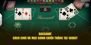 Baccarat – Cách Chơi Và Mẹo Giành Chiến Thắng Tại 188bet