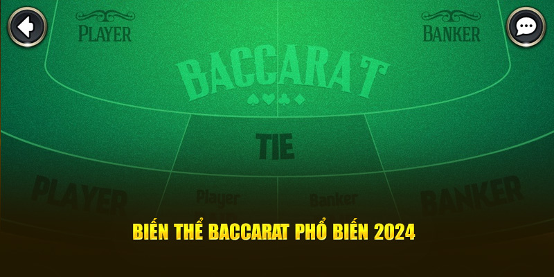 Biến thể Baccarat phổ biến 2024
