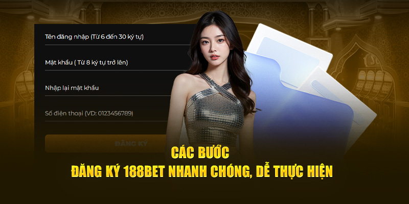 Các bước đăng ký 188Bet nhanh chóng, dễ thực hiện
