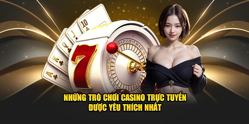 Những trò chơi Casino trực tuyến được yêu thích nhất 188bet