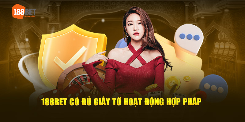 188Bet có đủ giấy tờ hoạt động hợp pháp